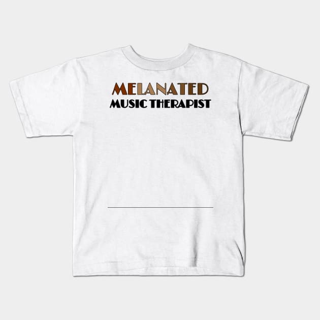 MELANATED MUSIC THERAPIST Kids T-Shirt by PeaceOfMind